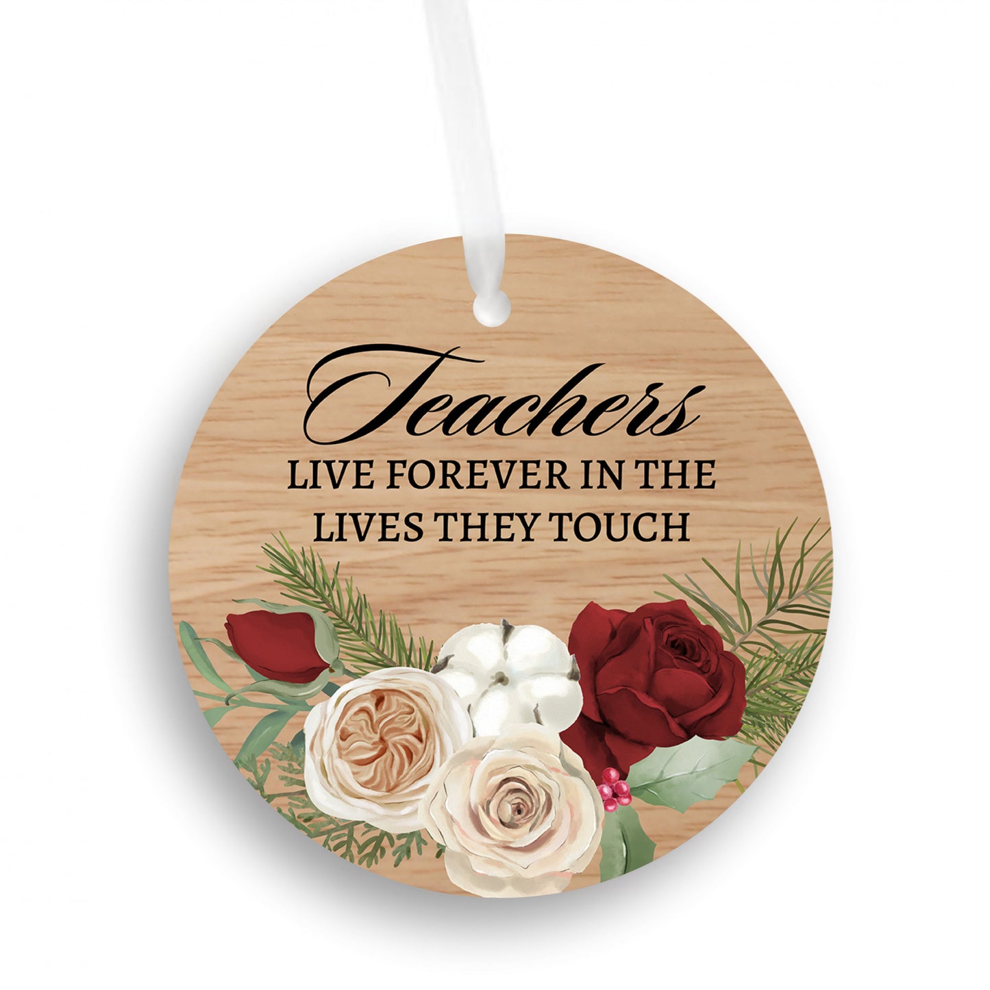 Teachers Live Forever In The Lives They Touch Ornament