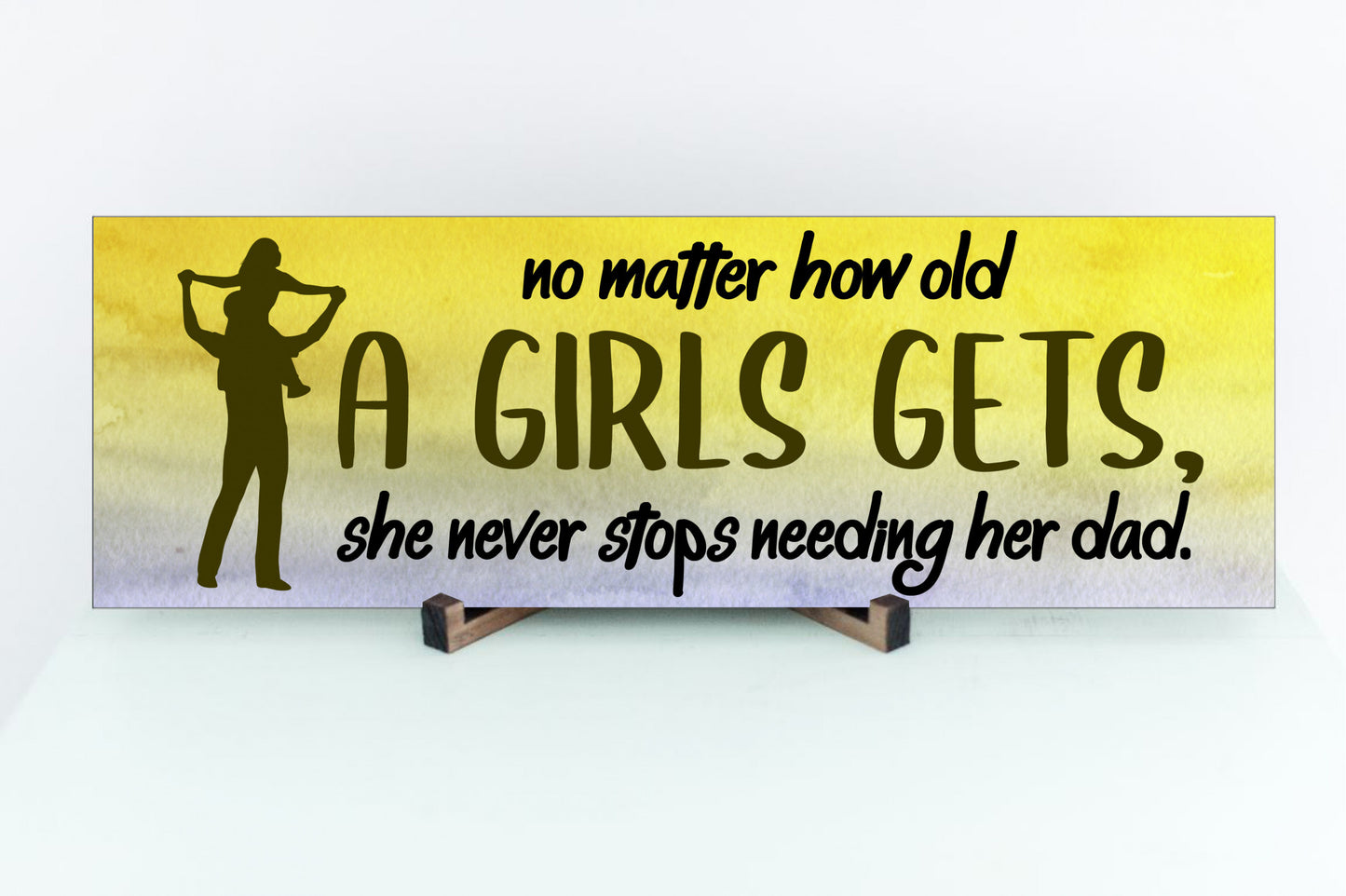 No Matter How Old A Girl Gets Sign