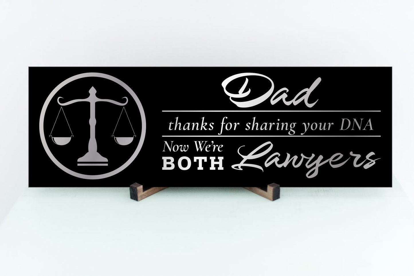 Dad, Thanks For Sharing Your DNA.  Now We're Both Lawyers Sign