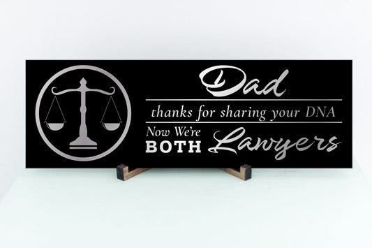 Dad, Thanks For Sharing Your DNA.  Now We're Both Lawyers Sign