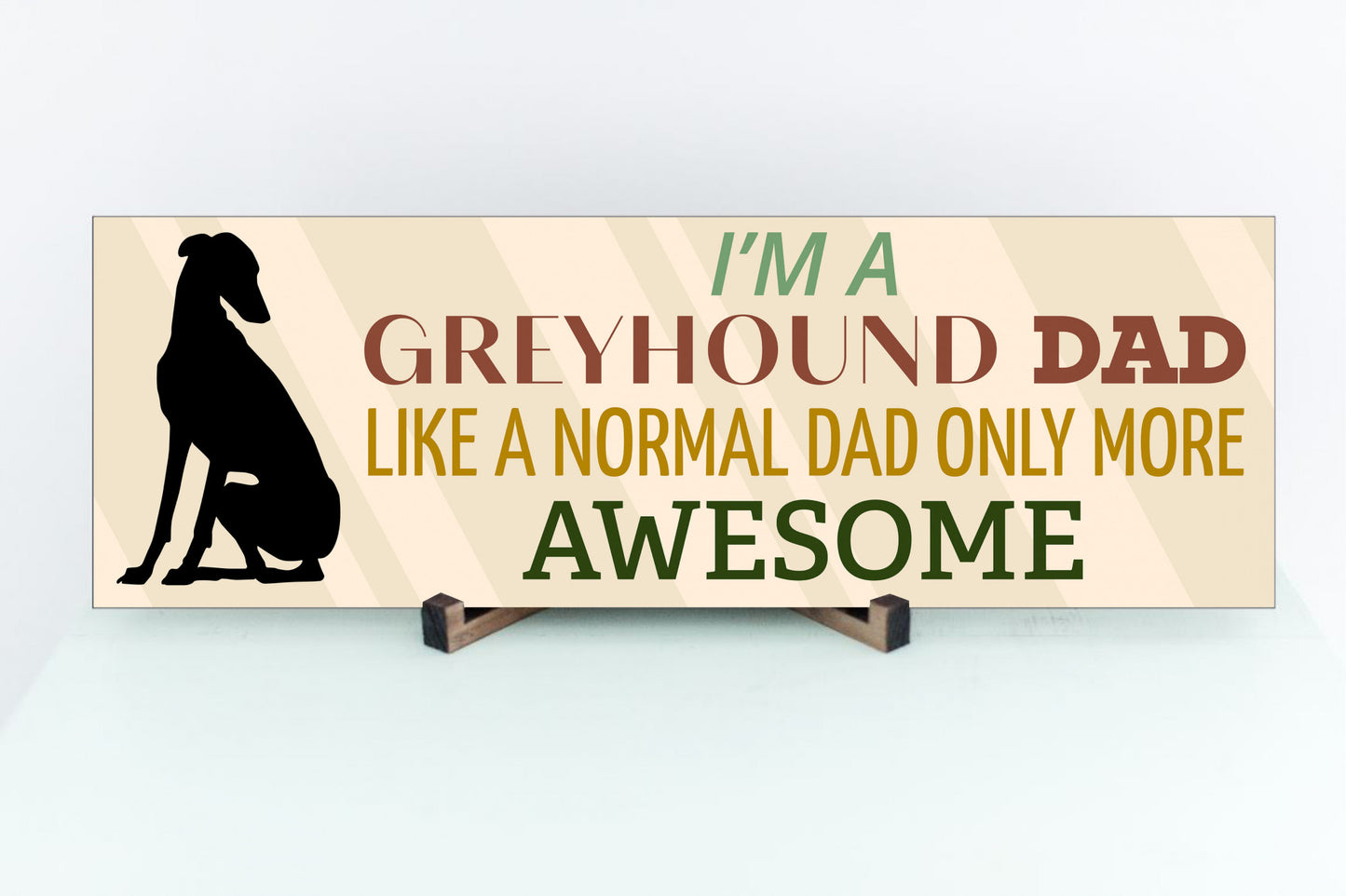 I'm A Greyhound Dad Sign