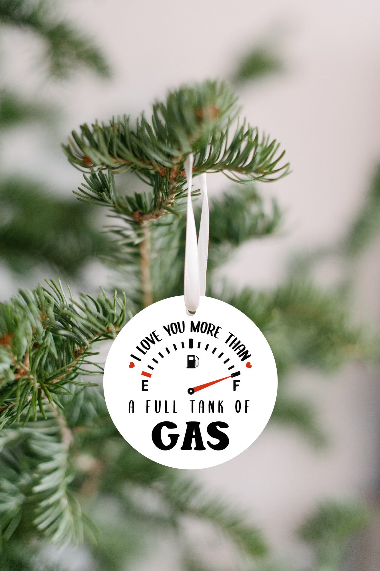 I Love You More Than A Full Tank Of Gas Ornament