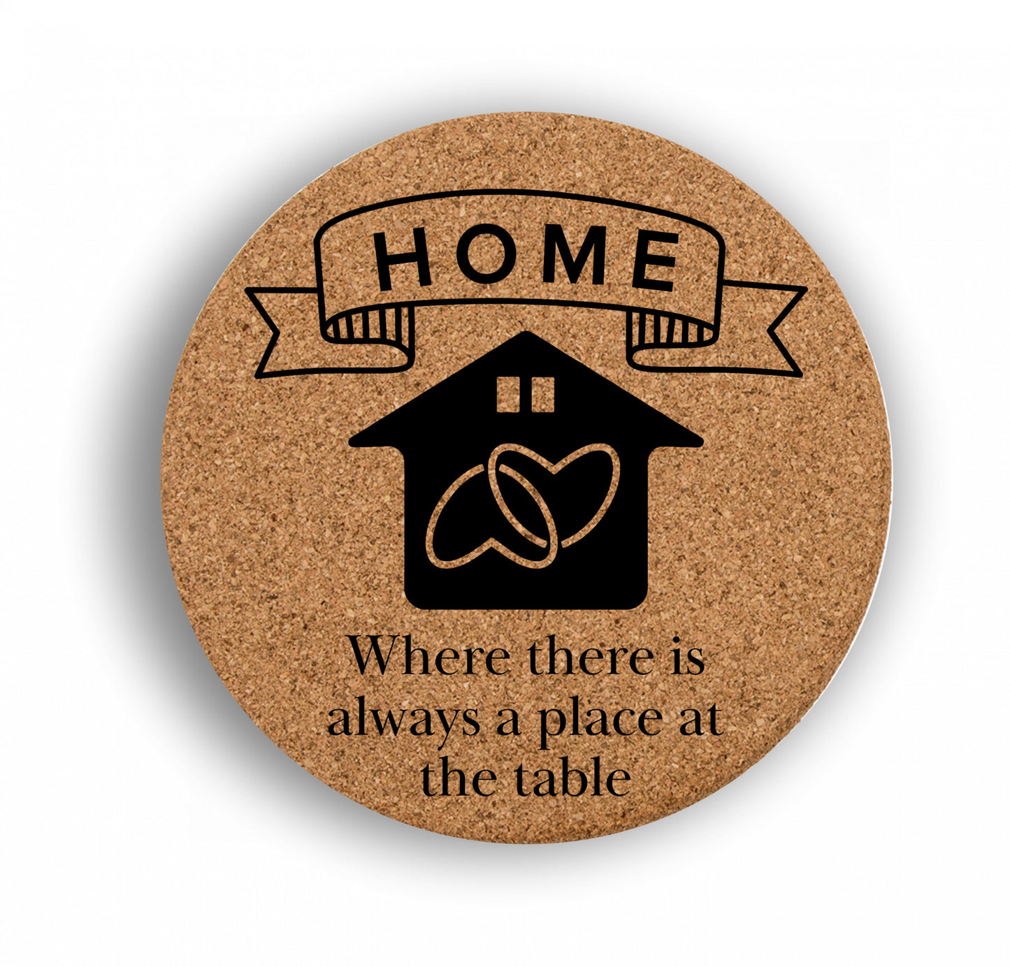 Home Where There Is Always A Place At The Table Cork Pad