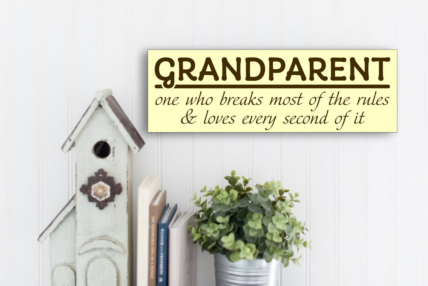 Grandparent, One Who Breaks Most Of The Rules Sign